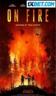 On Fire (2023) Hindi Dubbed Full Movie