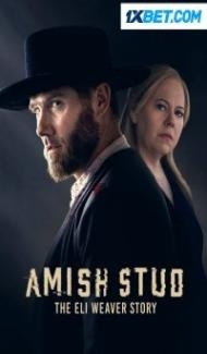 Amish Stud The Eli Weaver Story (2023) Hindi Dubbed Full Movie