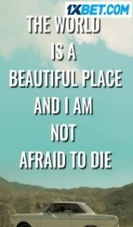 The World is a Beautiful Place and I am Not Afraid to Die (2023) Hindi Dubbed Full Movie
