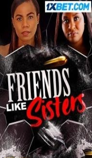 Friends Like Sisters (2023) Hindi Dubbed Full Movie