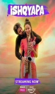 Ishqyapa (2023) Web Series Full Movie
