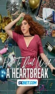 How to Deal with a Heartbreak (2023) Hindi Dubbed Full Movie