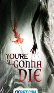 Youre All Gonna Die (2023) Hindi Dubbed Full Movie