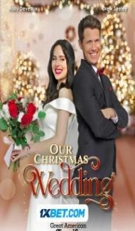 Our Christmas Wedding (2023) Hindi Dubbed Full Movie