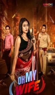 Oh My Wife (2024) Season 1 Hindi Web Series Full Movie