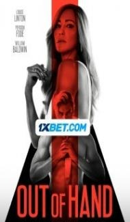 Out of Hand (2023) Hindi Dubbed Full Movie