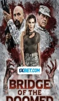 Bridge of the Doomed (2022) Hindi Dubbed Full Movie