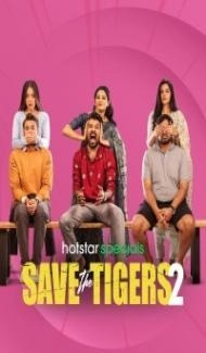 Save the Tigers (2024) Season 2 Hindi Web Series Full Movie