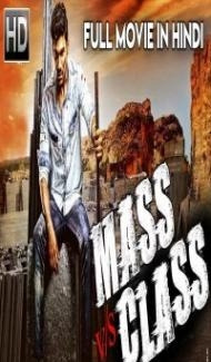 Mass vs Class (2018) Hindi Dubbed South Indian Movie Full Movie