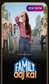 Family Aaj Kal (2024) Season 1 Hindi Web Series Full Movie
