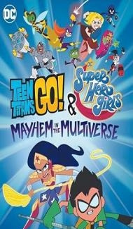 Teen Titans Go DC Super Hero Girls Mayhem in the Multiverse (2022) Hindi Dubbed Full Movie