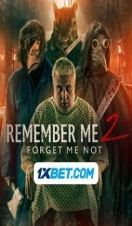 Remember Me 2 Forget Me Not (2024) Hindi Dubbed Full Movie