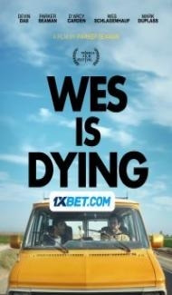 Wes is Dying (2024) Hindi Dubbed Full Movie