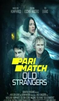 Old Strangers (2022) Hindi Dubbed Full Movie