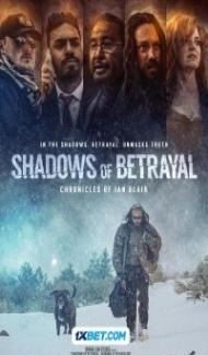 Shadows of Betrayal Chronicles of Ian Blair (2024) Hindi Dubbed Full Movie