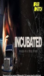 Incubated (2021) Hindi Dubbed Full Movie
