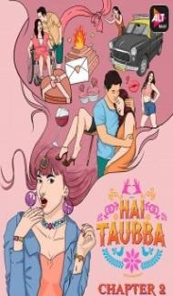 Hai Taubba (2021) Season 2 Web Series Full Movie