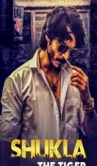 Shukla The Tiger (2021) Web Series Full Movie