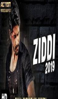ZIDDI (2019) South Indian Hindi Dubbed Movie Full Movie