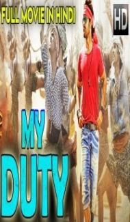 My Duty (2018) Hindi Dubbed South Indian Movie Full Movie