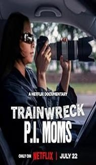 Trainwreck P.I. Moms (2025) Hindi Dubbed MOvie Full Movie