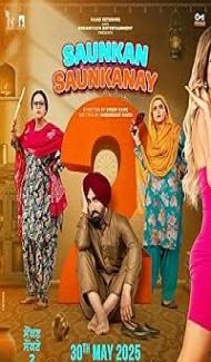 Saunkan Saunkanay 2 (2025) Punjabi Movie Full Movie