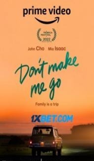 Dont Make Me Go (2022) Hindi Dubbed Full Movie