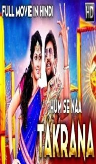 Hum Se Naa Takrana (2019) South Indian Hindi Dubbed Movie Full Movie
