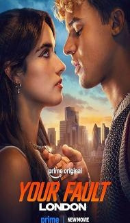 Your Fault London (2026) Hindi Dubbed Movie Full Movie