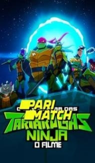 Rise of the Teenage Mutant Ninja Turtles The Movie (2022) Hindi Dubbed Full Movie