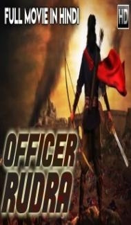 Officer Rudra (2018) South Indian Hindi Dubbed Movie Full Movie