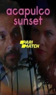 Acapulco Sunset (2022) Hindi Dubbed Full Movie