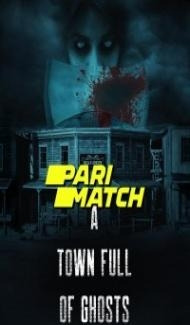 A Town Full of Ghosts (2022) Hindi Dubbed Full Movie