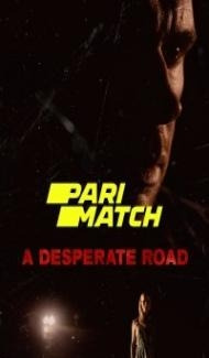 A Desperate Road (2022) Hindi Dubbed Full Movie