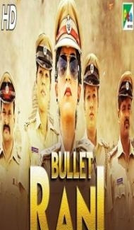 Bullet Rani (2019) South Indian Hindi Dubbed Movie Full Movie