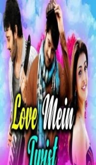 Love Mein Twist (2018) South Indian Hindi Dubbed Movie Full Movie