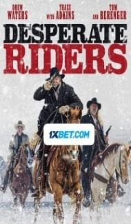 Desperate Riders (2022) Hindi Dubbed Full Movie