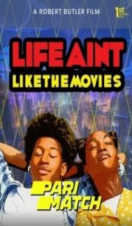 Life Ain t Like the Movies (2021) Hindi Dubbed Full Movie