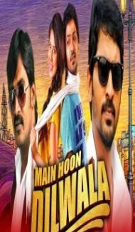Main Hoon Dilwala (2021) South Indian Hindi Dubbed Movie Full Movie