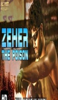 ZEHER THE POISON (2018) South Indian Hindi Dubbed Movie Full Movie