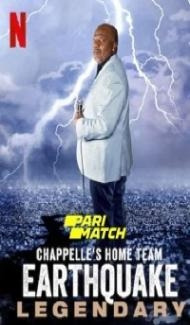 Chappelles Home Team Earthquake Legendary (2022) Hindi Dubbed Full Movie