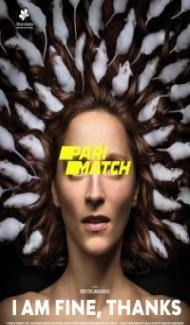 I Am Fine Thanks (2021) Hindi Dubbed Full Movie
