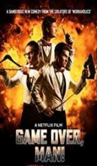 Game Over Man (2018) English Movie Full Movie