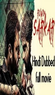 Rowdy Sarkar (2019) South Indian Hindi Dubbed Movie Full Movie