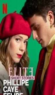 Elite Short Stories Phillipe Caye Felipe (2021) Web Series Full Movie