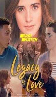 Legacy of Love (2021) Hindi Dubbed Full Movie