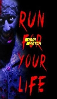 Run for life (2021) Hindi Dubbed Full Movie