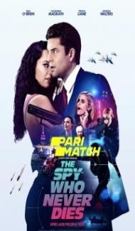 The Spy Who Never Dies (2022) Hindi Dubbed Full Movie