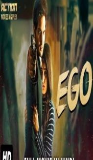 EGO (2018) South Indian Hindi Dubbed Movie Full Movie