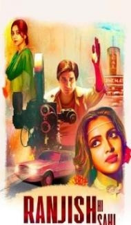 Ranjish Hi Sahi (2022) Web Series Full Movie
